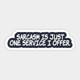 Sarcasm is just one service I offer. Sticker